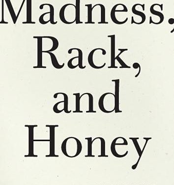 What We’re Reading: Mary Ruefle’s Madness, Rack, and Honey