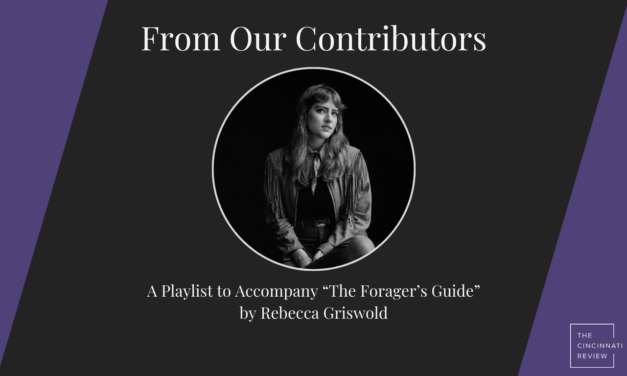 From Our Contributors: A Playlist to Accompany “The Forager’s Guide,” by Rebecca Griswold