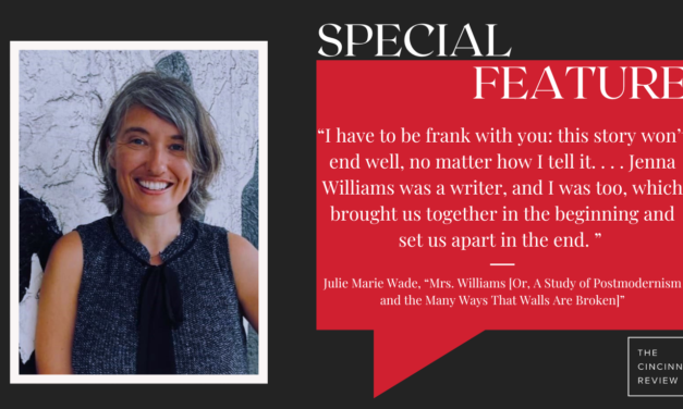 Special Feature: “Mrs. Williams [Or, A Study of Postmodernism and the Many Ways That Walls Are Broken]” by Julie Marie Wade