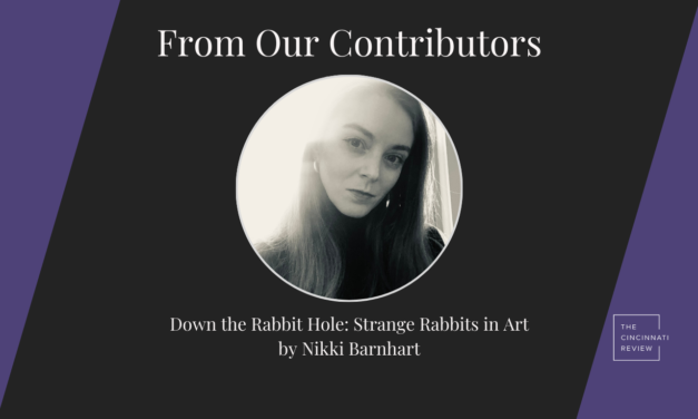 From Our Contributors: Down the Rabbit Hole—Strange Rabbits in Art, by Nikki Barnhart