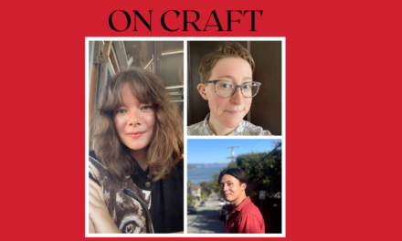 Craft Musings on Beginnings and More, from Our Editors